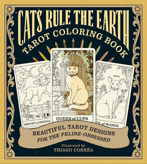 CATS RULE THE EARTH TAROT COLORING BOOK TP
