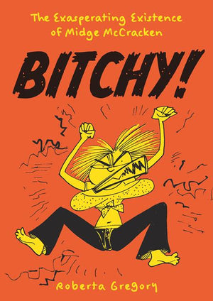 BITCHY TP THE EXASPERATING EXISTENCE OF MIDGE MCCRACKEN (MR)