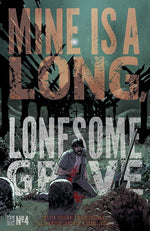 MINE IS A LONG LONESOME GRAVE #4 (OF 4) CVR A MATTHEW ROBERTS (MR) thumbnail