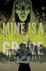 MINE IS A LONG LONESOME GRAVE #4 (OF 4) CVR B KELSEY RAMSAY VAR (MR) thumbnail