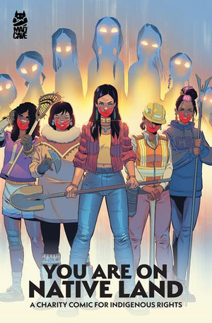 YOU ARE ON NATIVE LAND TP A CHARITY COMIC FOR INDIGENOUS RIGHTS