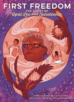 FIRST FREEDOM HC THE STORY OF OPAL LEE AND JUNETEENTH