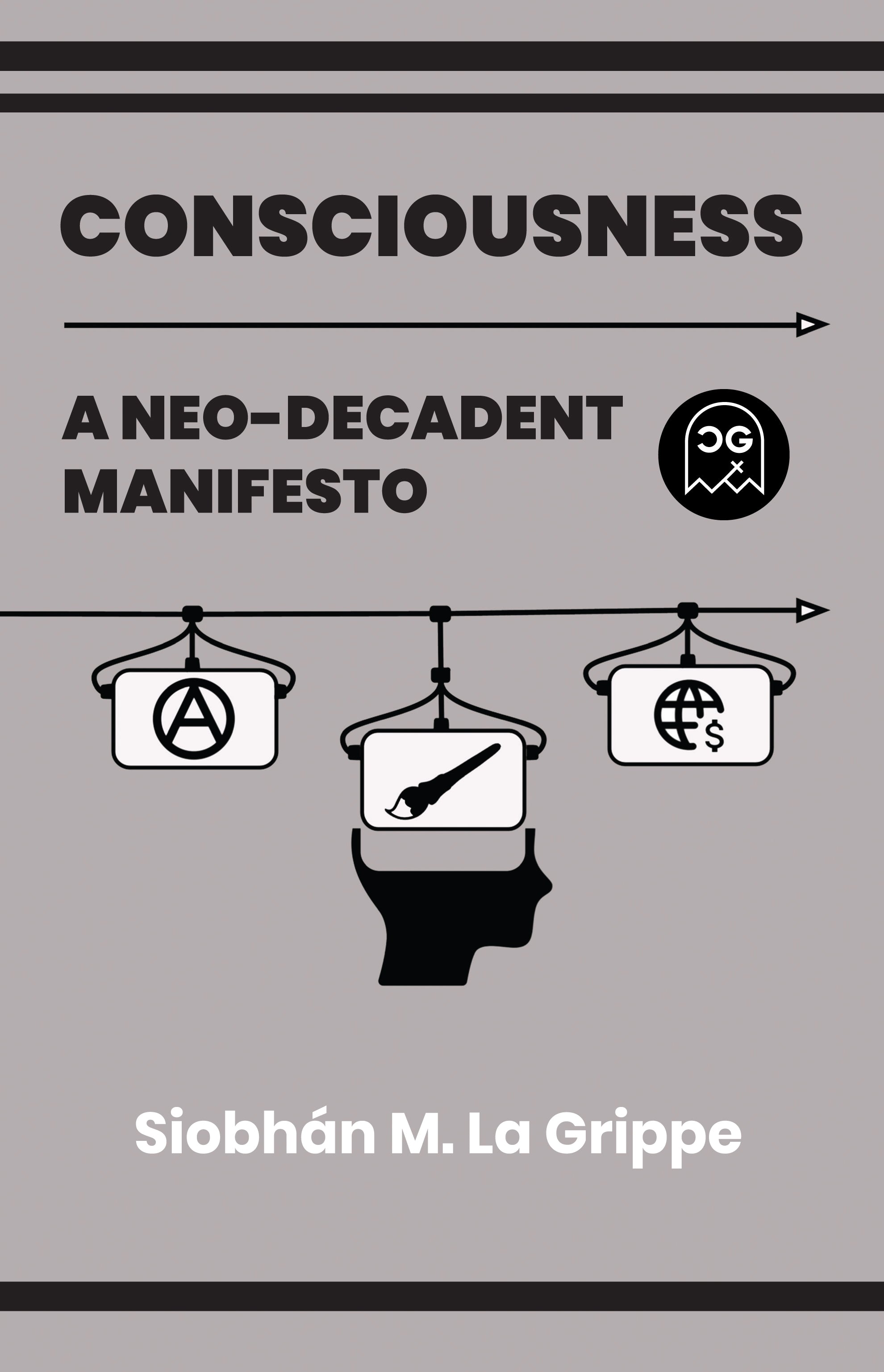 CONSCIOUSNESS A NEO-DECADENT MANIFESTO (ONE SHOT)