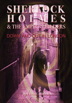 SHERLOCK HOLMES AND THE EMPIRE BUILDERS DOWN AND OUT IN LONDON HC (MR)