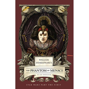 WILLIAM SHAKESPEARES STAR WARS HC THE PHANTOM OF MENACE PART THE FIRST