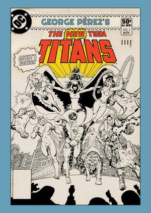 GEORGE PEREZS NEW TEEN TITANS ARTISTS EDITION HC CVR
