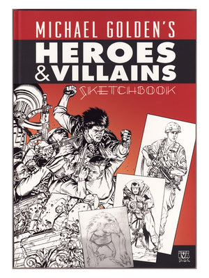 Michael Golden's Heroes & Villains Sketchbook HC Mid Grade (2008) Signed x1 1st Page Michael Golden
