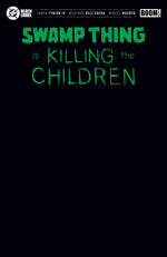 SWAMP THING IS KILLING THE CHILDREN #1 I BLACK BLANK SKETCH VARIANT (FOIL) thumbnail
