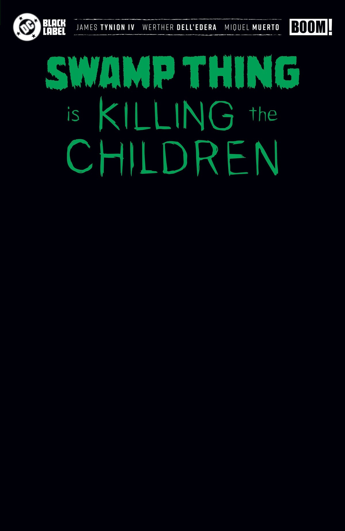 SWAMP THING IS KILLING THE CHILDREN #1 I BLACK BLANK SKETCH VARIANT (FOIL)