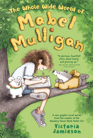 THE WHOLE WIDE WORLD OF MABEL MULLIGAN: A GRAPHIC NOVEL