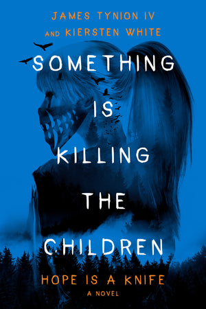 SOMETHING IS KILLING THE CHILDREN: HOPE IS A KNIFE