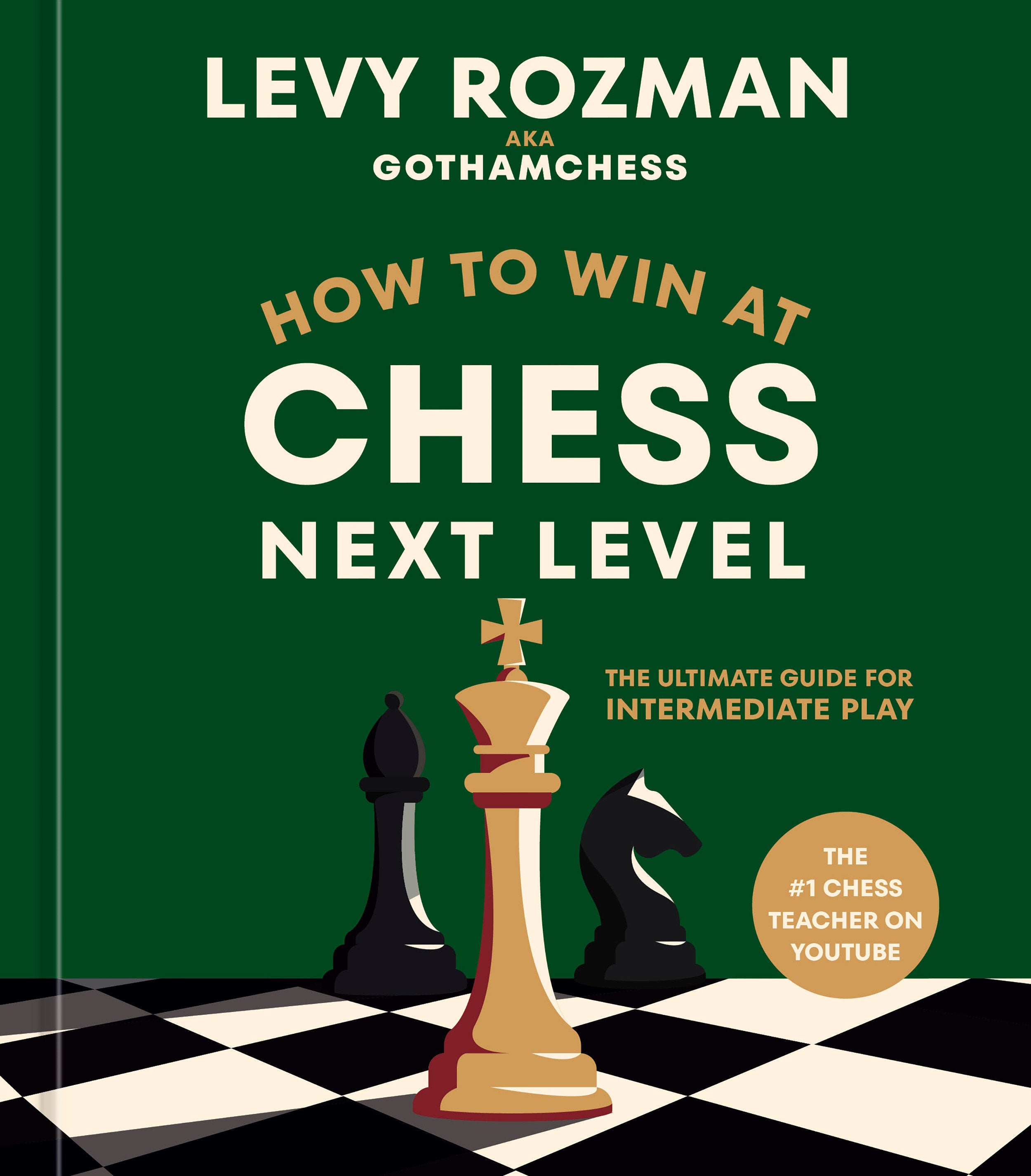HOW TO WIN AT CHESS, NEXT LEVEL