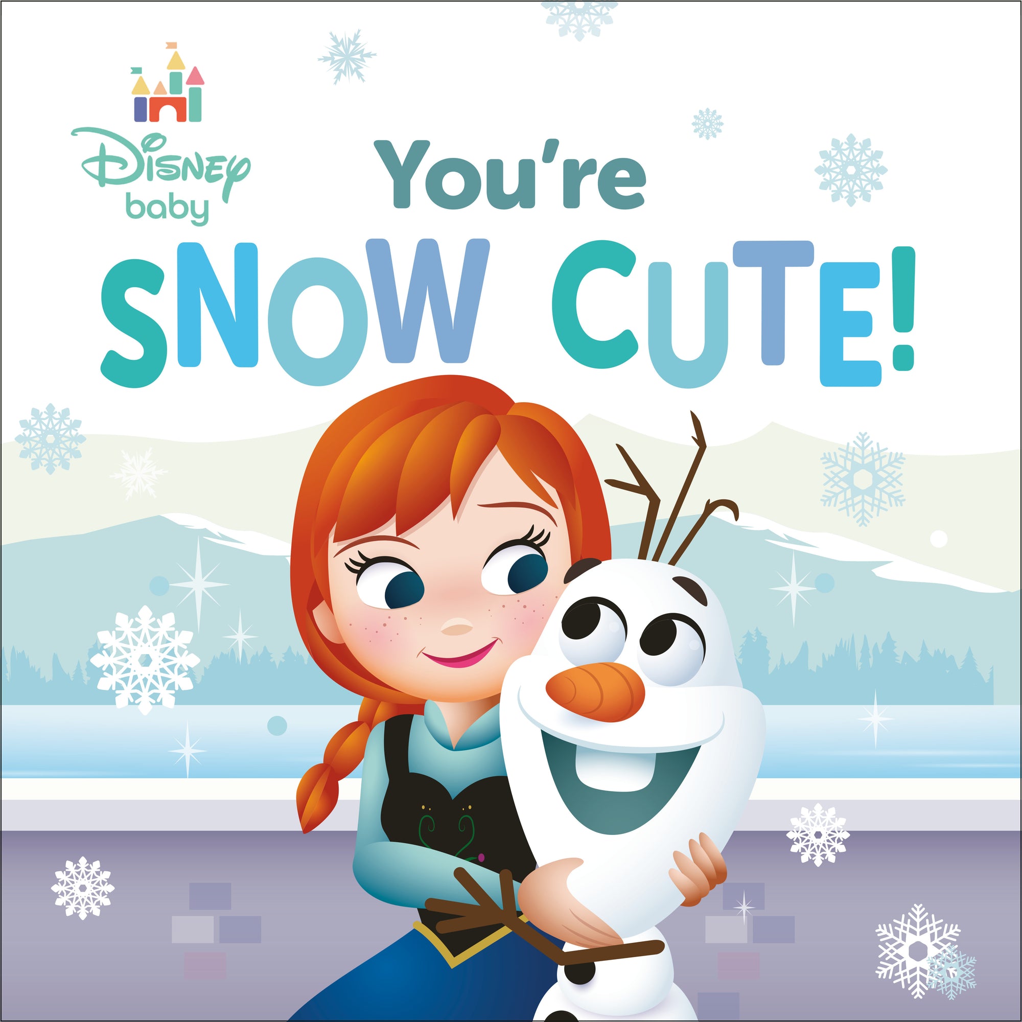 DISNEY BABY: YOU'RE SNOW CUTE!