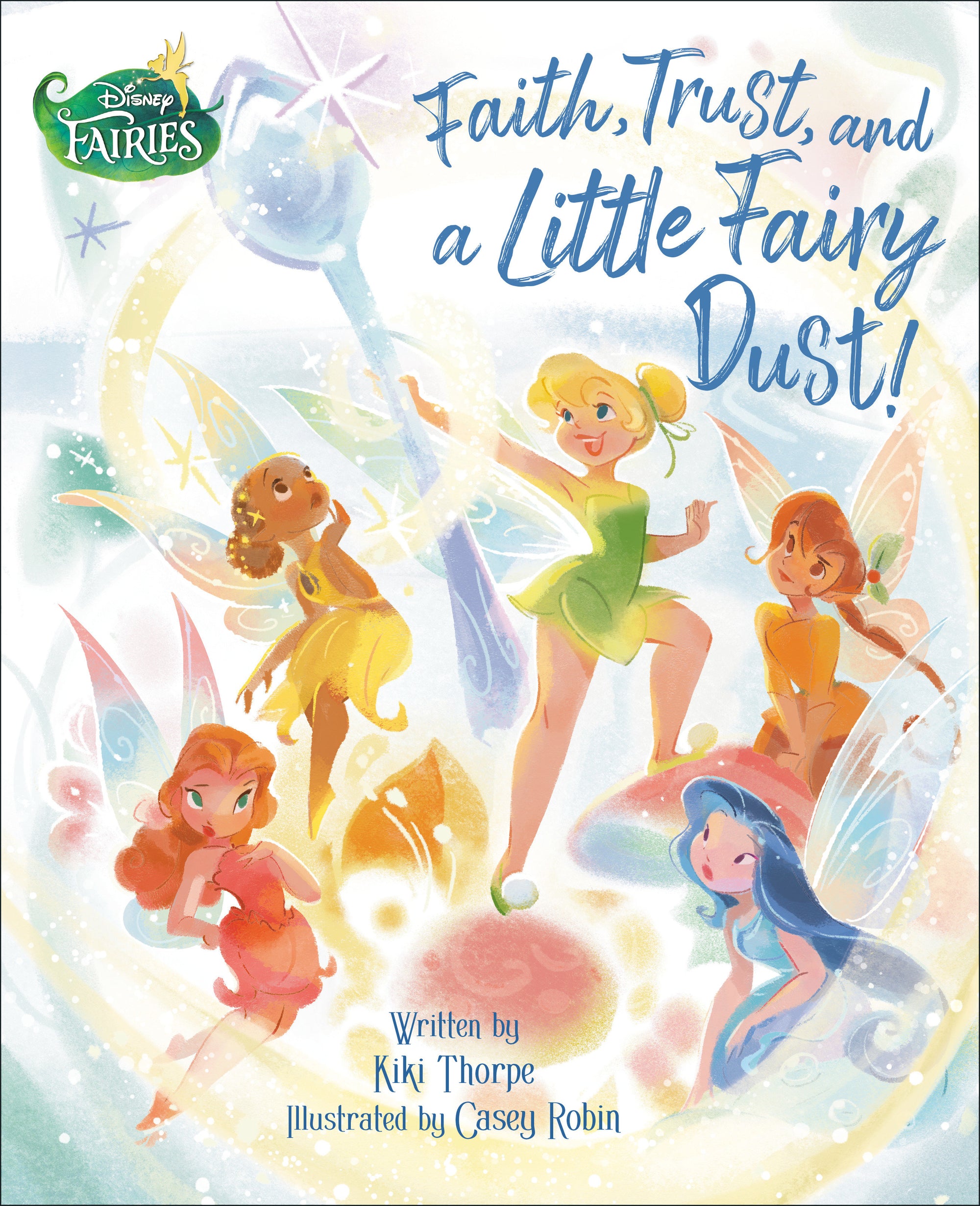 FAITH, TRUST, AND A LITTLE FAIRY DUST! (DISNEY FAIRIES)