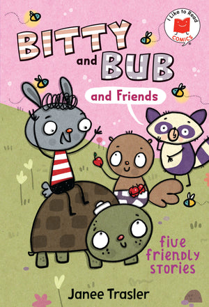 BITTY AND BUB AND FRIENDS