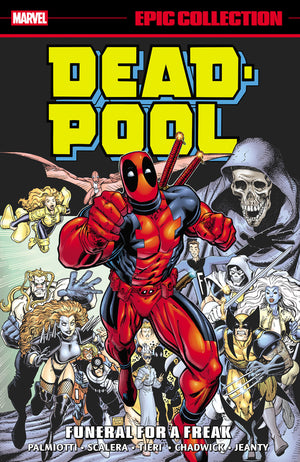 DEADPOOL EPIC COLLECTION: FUNERAL FOR A FREAK