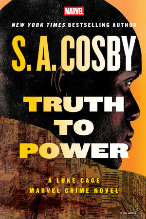TRUTH TO POWER: A LUKE CAGE MARVEL CRIME NOVEL HC
