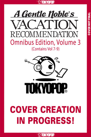 A GENTLE NOBLE'S VACATION RECOMMENDATION OMNIBUS, VOLUME 3 (VOLUMES 7-9) TPB
