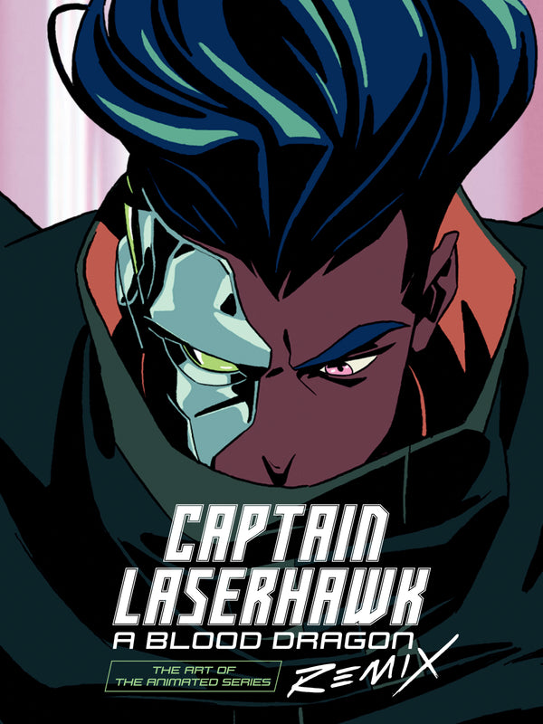 The Art of Captain Laserhawk: A Blood Dragon Remix HC