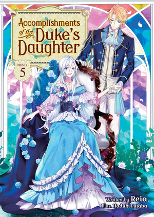 Accomplishments of the Duke's Daughter (Light Novel) Vol. 5 TPB