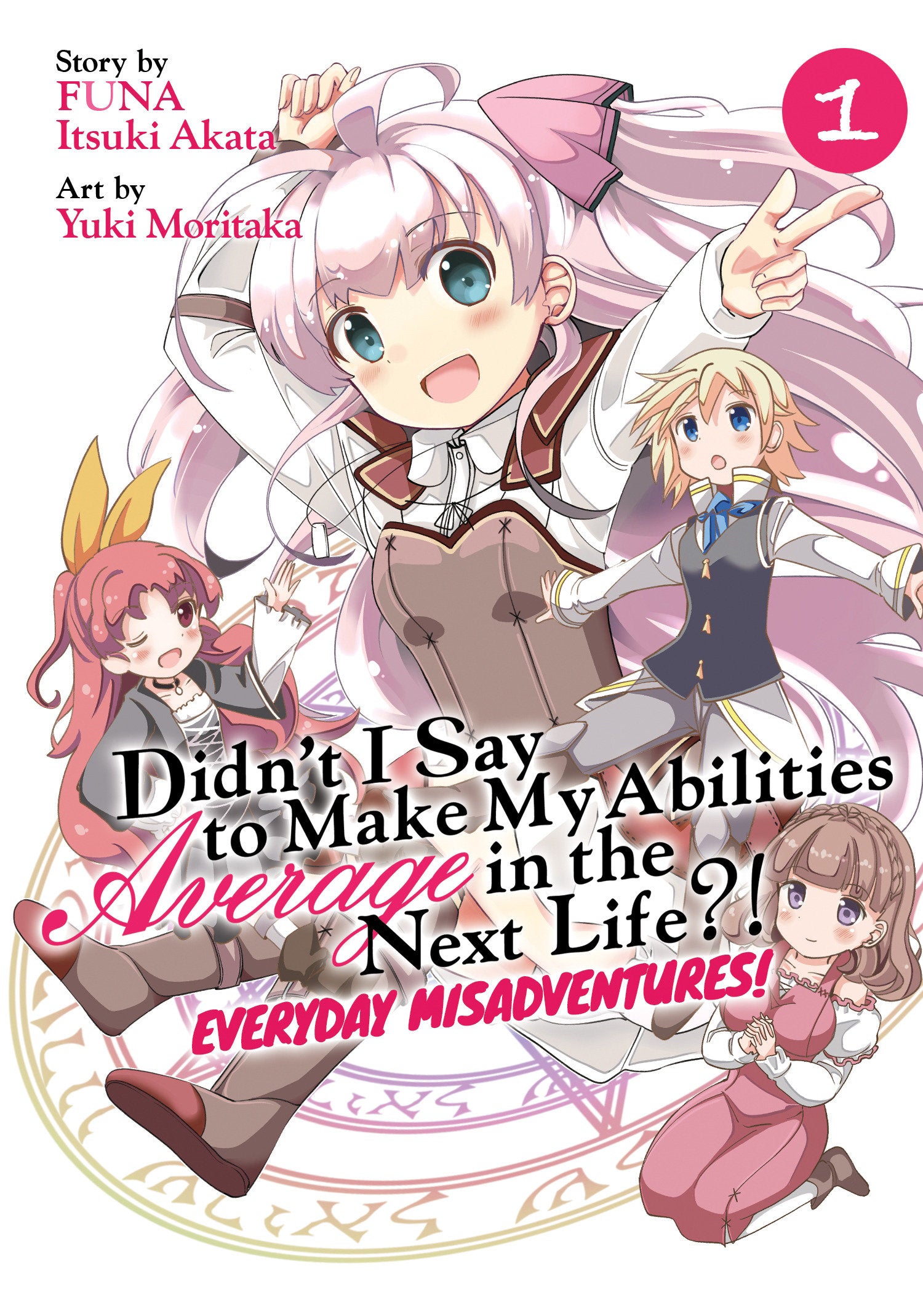 Didn't I Say to Make My Abilities Average in the Next Life?! Everyday Misadventures! (Manga) Vol. 1 TPBMR