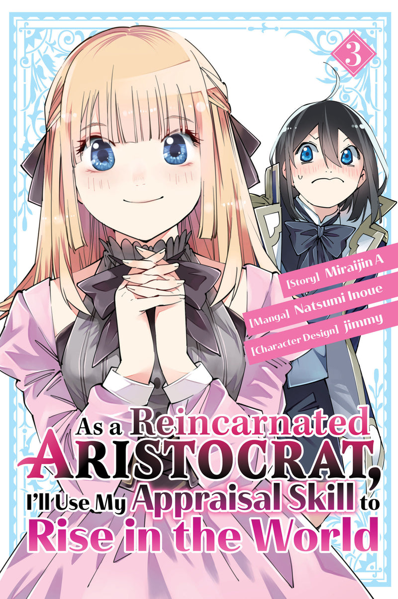 As a Reincarnated Aristocrat, I'll Use My Appraisal Skill to Rise in the World 3  (manga) TPBMR