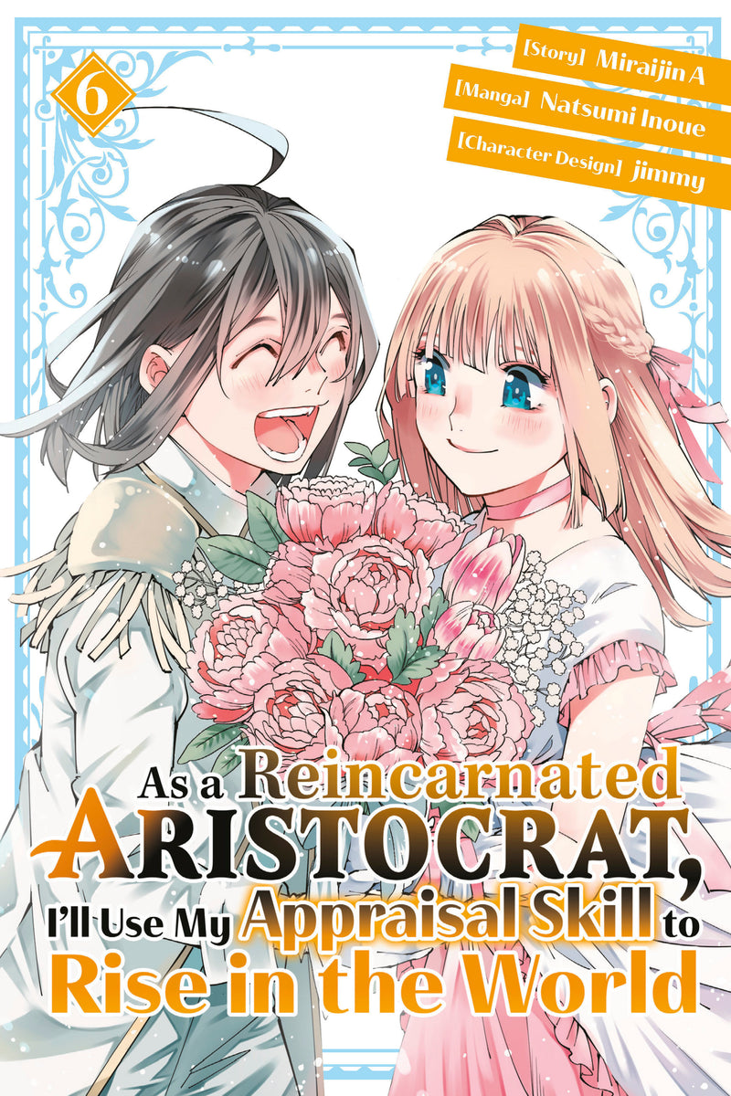 As a Reincarnated Aristocrat, I'll Use My Appraisal Skill to Rise in the World 6 (manga) TPBMR