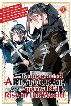 As a Reincarnated Aristocrat, I'll Use My Appraisal Skill to Rise in the World 9  (manga) TPBMR