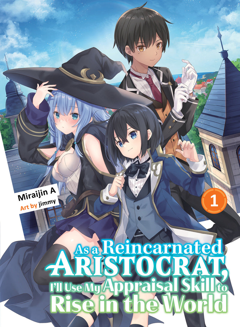 As a Reincarnated Aristocrat, I'll Use My Appraisal Skill to Rise in the World 1  (light novel) TPB