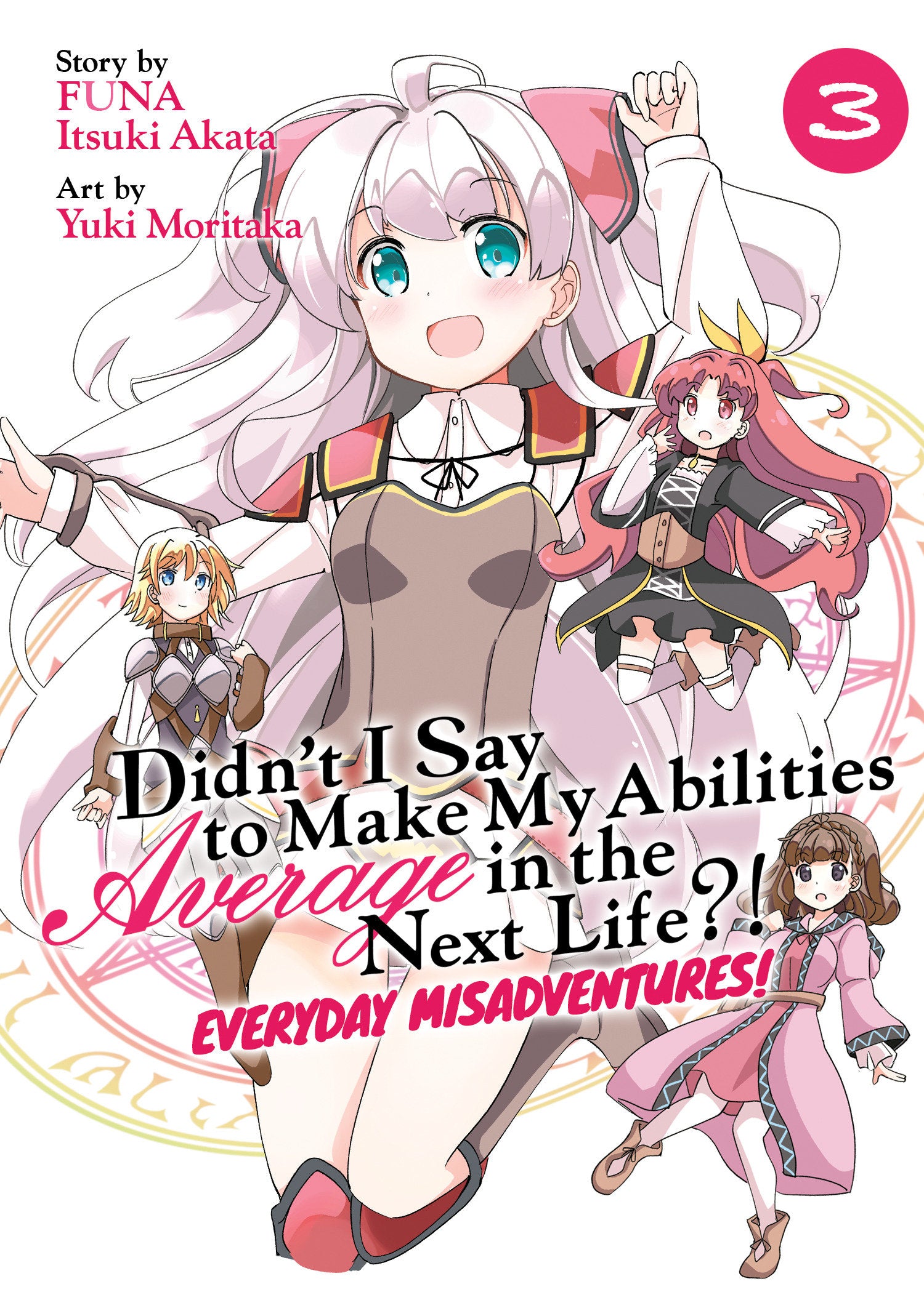Didn‚Äôt I Say to Make My Abilities Average in the Next Life?! Everyday Misadventures! (Manga) Vol. 3 TPBMR