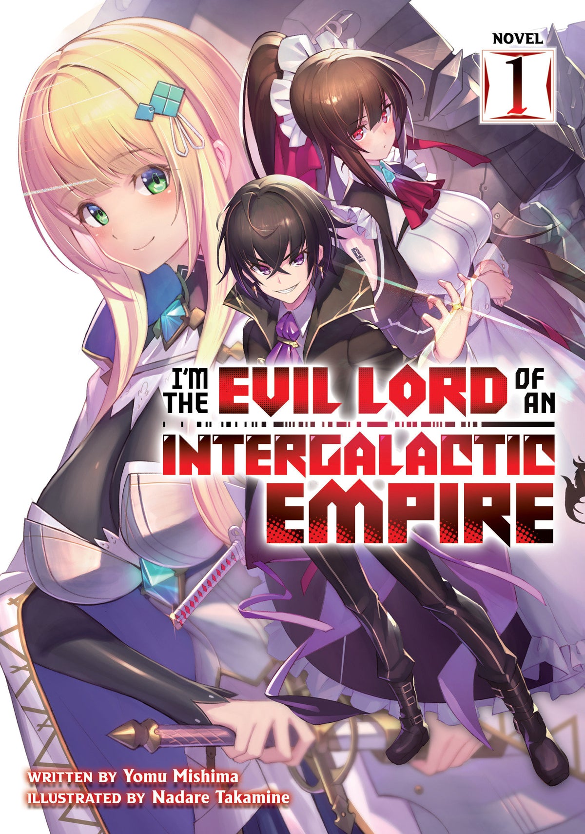 I'm the Evil Lord of an Intergalactic Empire! (Light Novel) Vol. 1 TPB