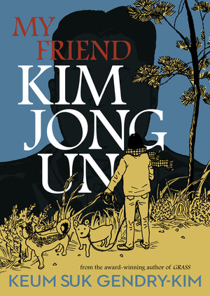 MY FRIEND KIM JONG UN TPB