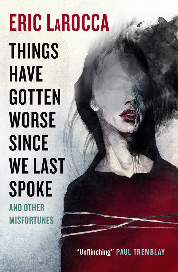 Things Have Gotten Worse Since We Last Spoke And Other Misfortunes TPB