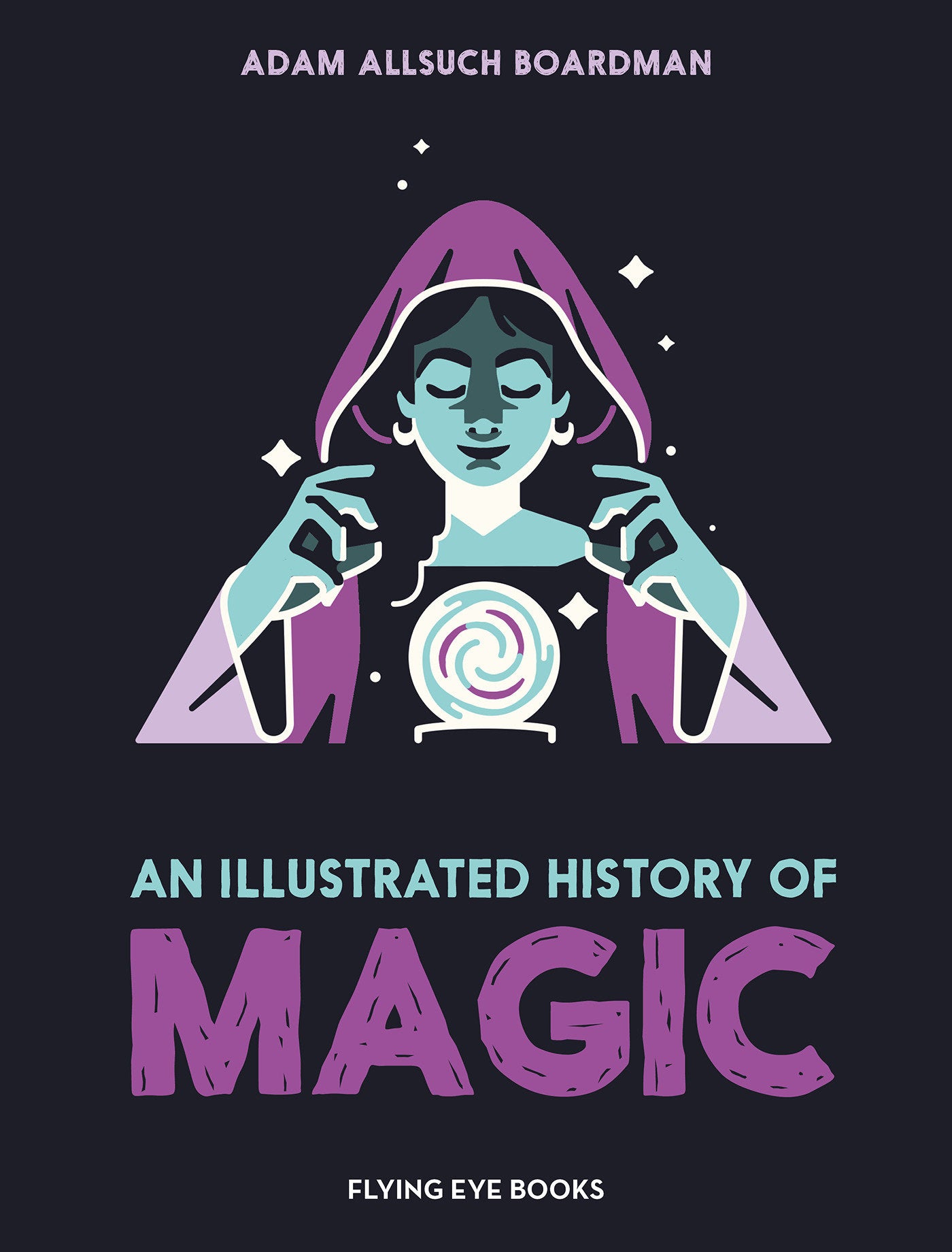 AN ILLUSTRATED HISTORY OF MAGIC