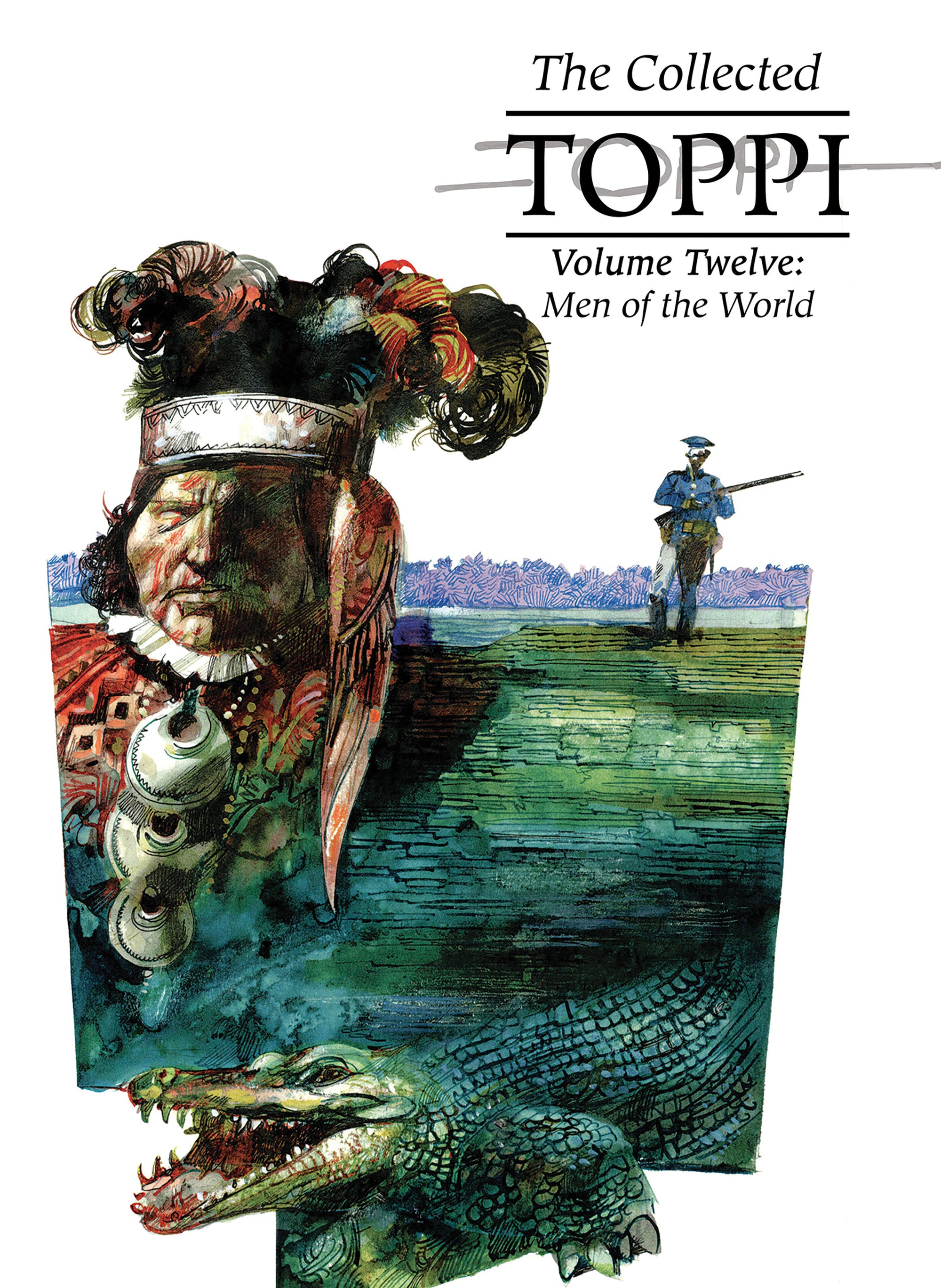 The Collected Toppi Vol. 12: Men of the World