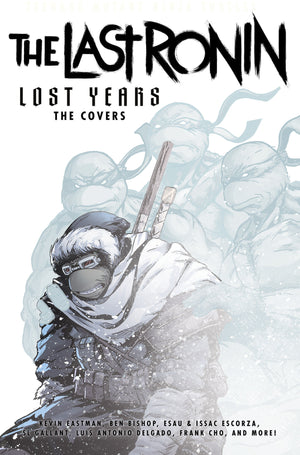 Teenage Mutant Ninja Turtles: The Last Ronin Lost Years--The Covers HC
