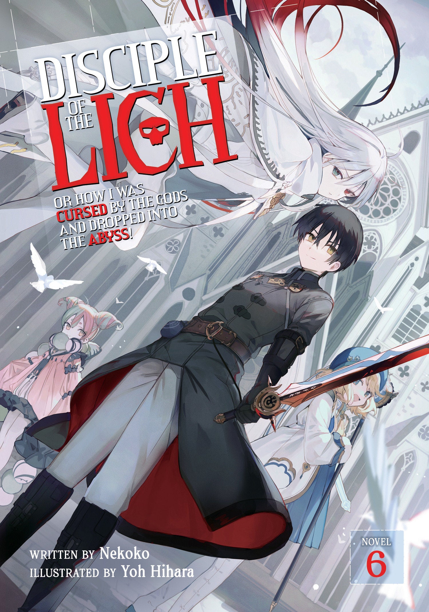 Disciple of the Lich: Or How I Was Cursed by the Gods and Dropped Into the Abyss! (Light Novel) Vol. 6 TPB