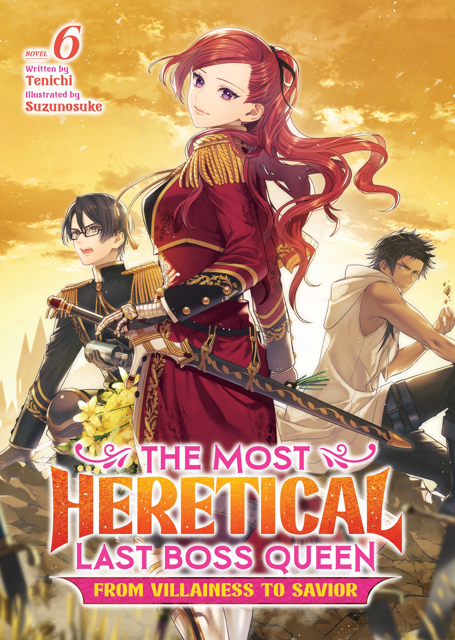 The Most Heretical Last Boss Queen: From Villainess to Savior (Light Novel) Vol. 6 TPB