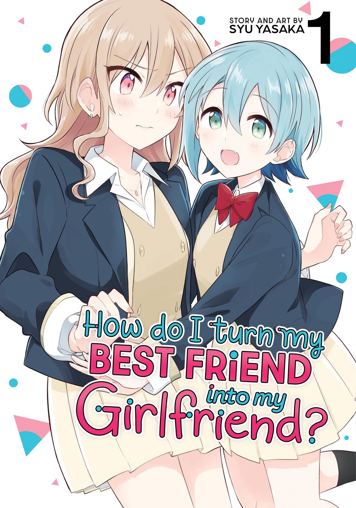 How Do I Turn My Best Friend Into My Girlfriend? Vol. 1 TPB
