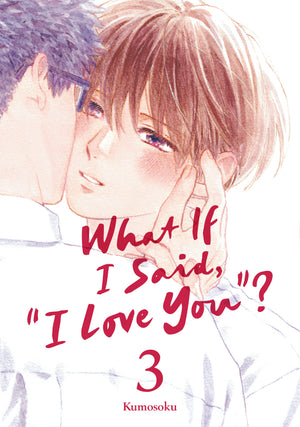 WHAT IF I SAID, "I LOVE YOU"? 3 TPB