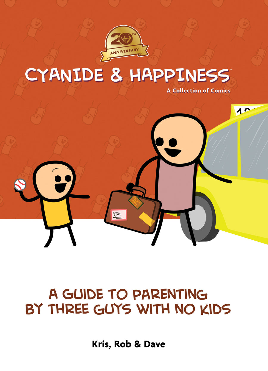 Cyanide & Happiness: A Guide to Parenting by Three Guys With No Kids