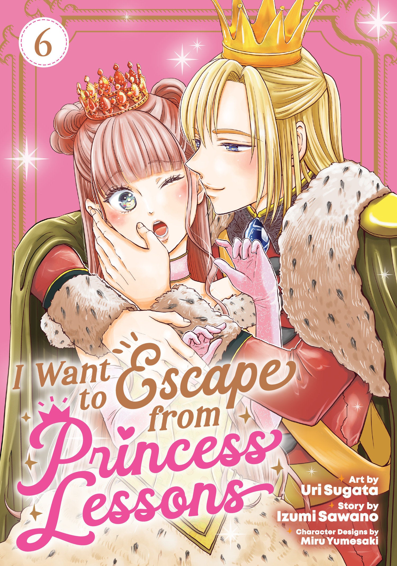 I WANT TO ESCAPE FROM PRINCESS LESSONS (MANGA) VOL. 6