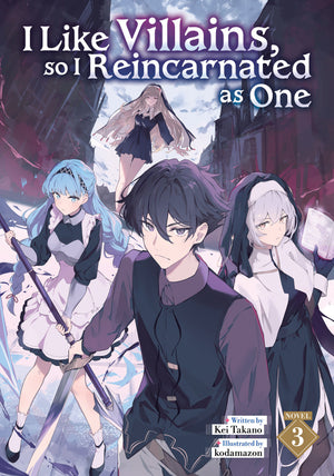 I LIKE VILLAINS, SO I REINCARNATED AS ONE (LIGHT NOVEL) VOL. 3 TPB