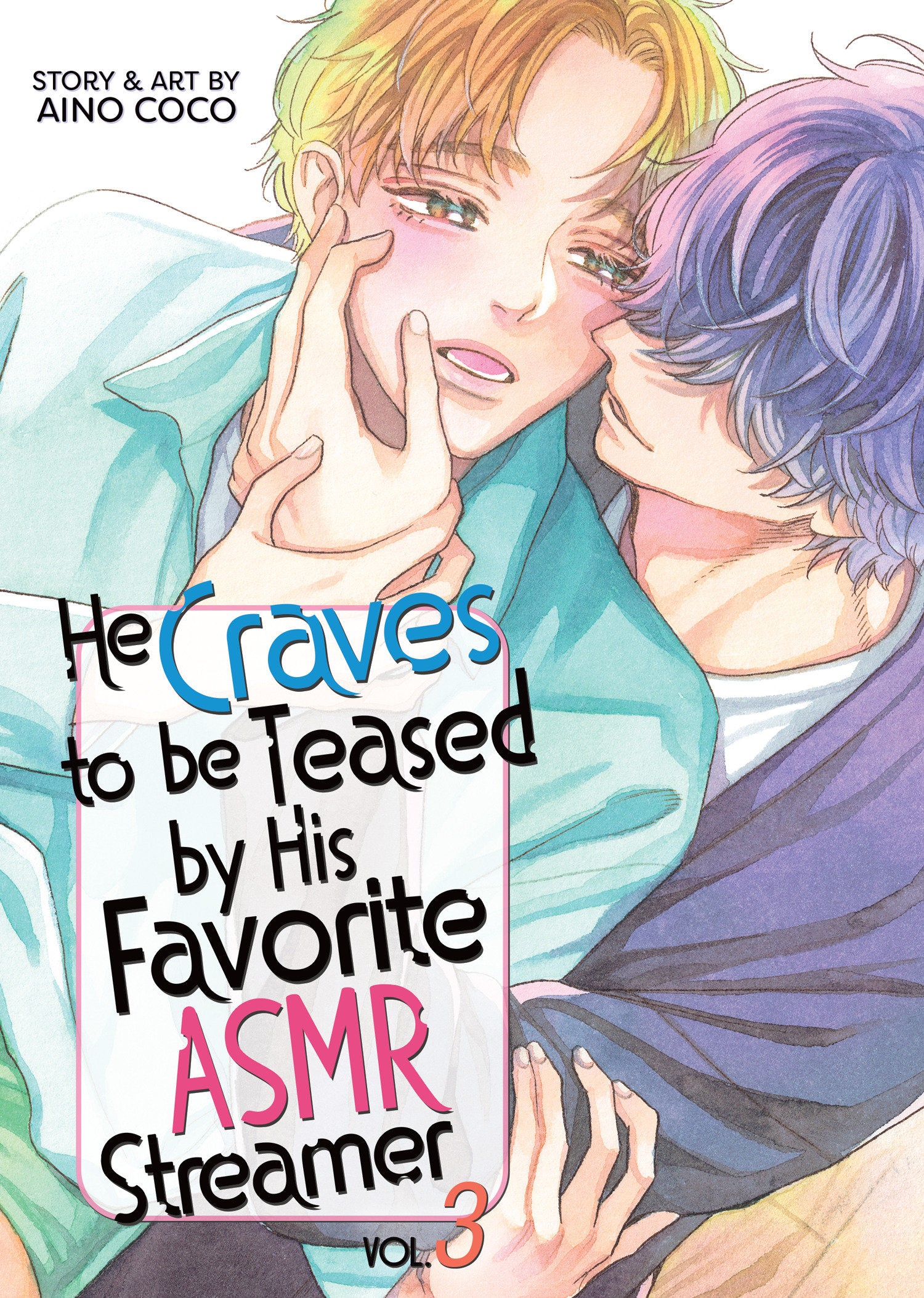 HE CRAVES TO BE TEASED BY HIS FAVORITE ASMR STREAMER VOL. 3 TPB
