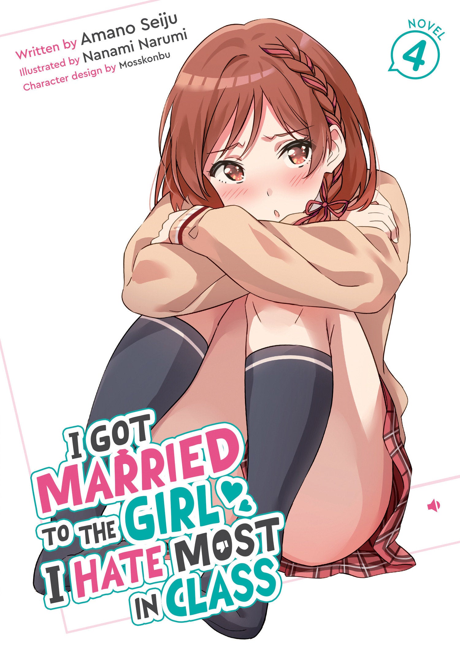 I GOT MARRIED TO THE GIRL I HATE MOST IN CLASS (LIGHT NOVEL) VOL. 4