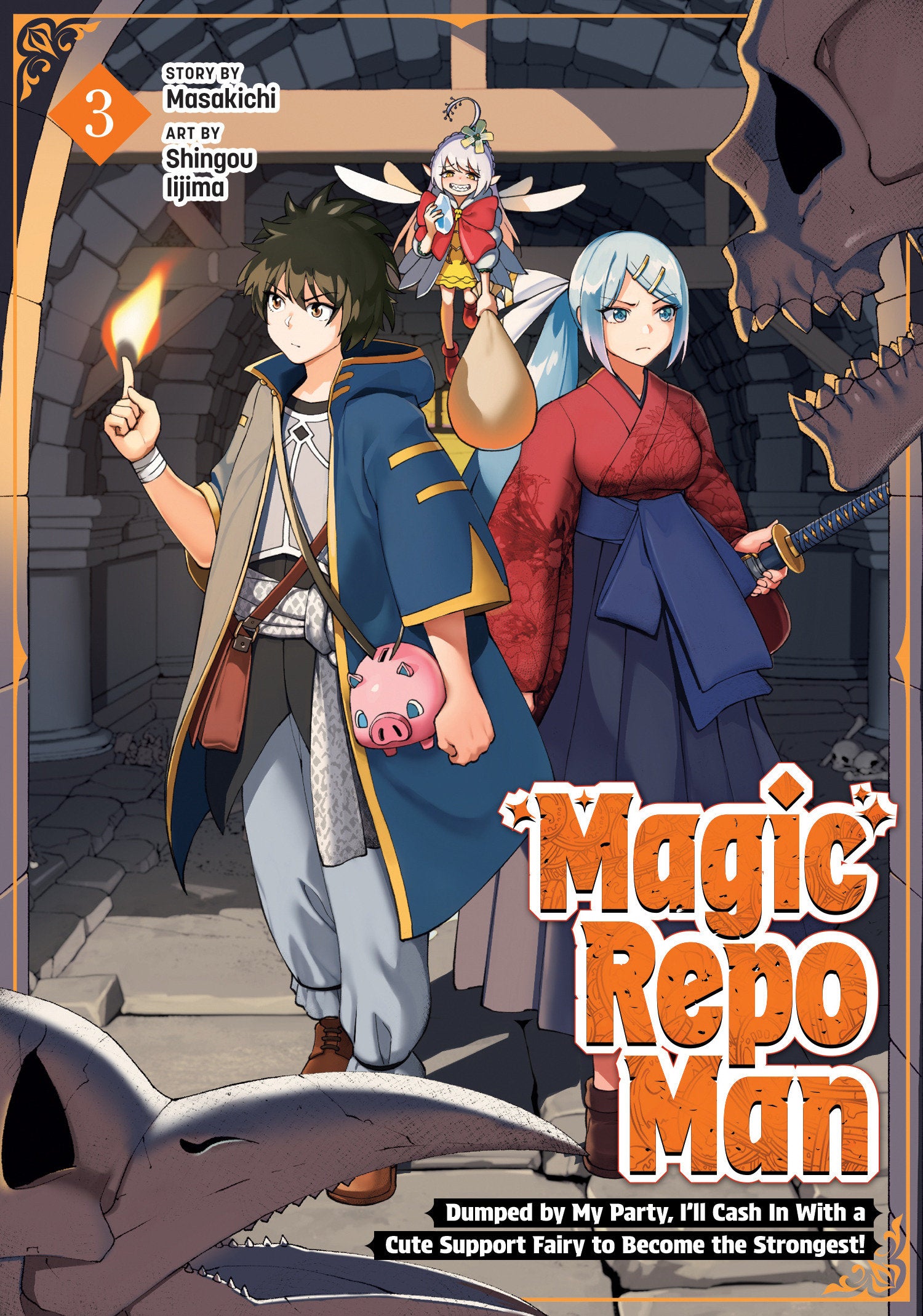 MAGIC REPO MAN: DUMPED BY MY PARTY, I'LL CASH IN WITH A CUTE SUPPORT FAIRY TO BECOME THE STRONGEST! VOL. 3 TPB