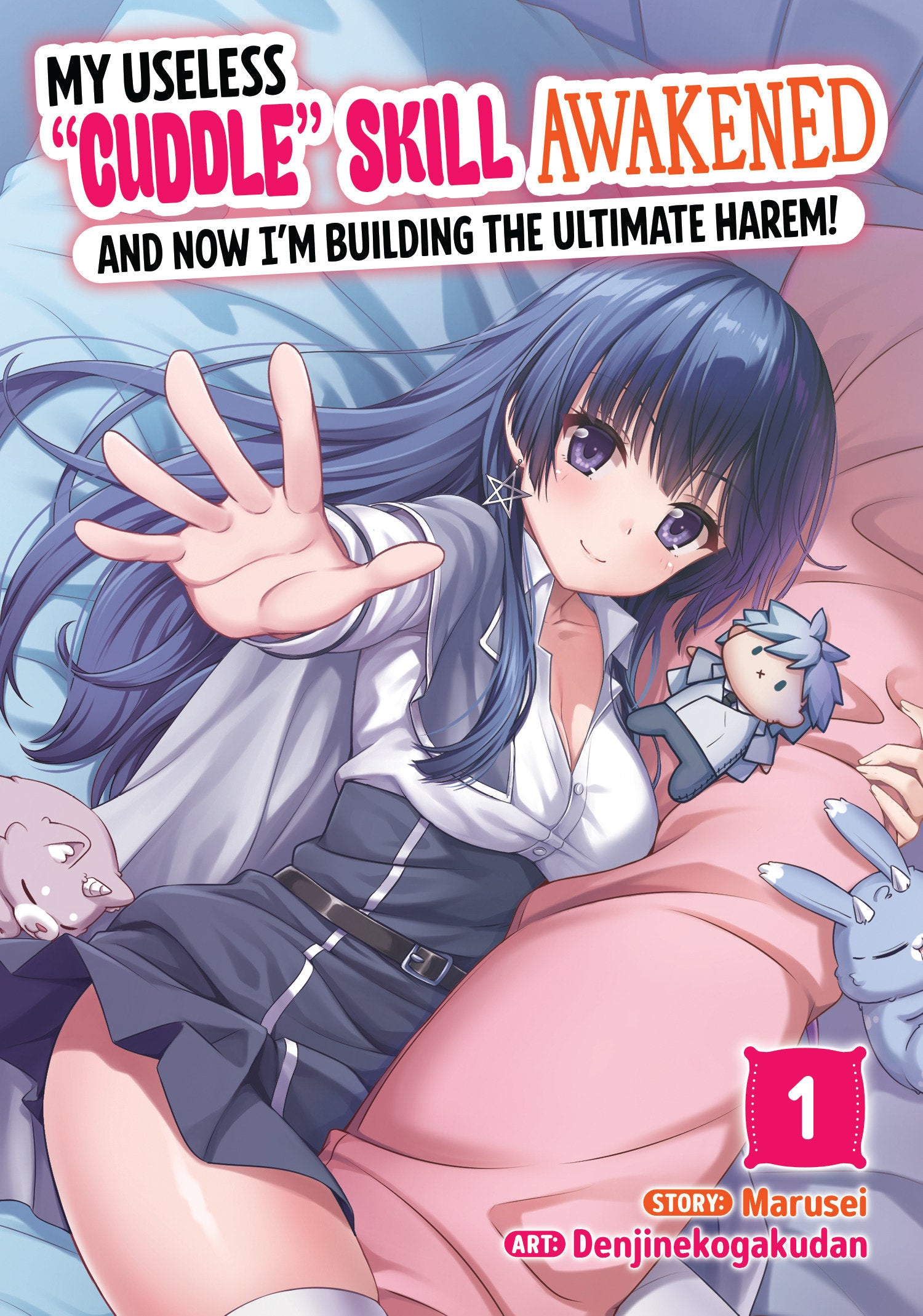 MY USELESS "CUDDLE" SKILL AWAKENED, AND NOW I'M BUILDING THE ULTIMATE HAREM! VOL. 1
