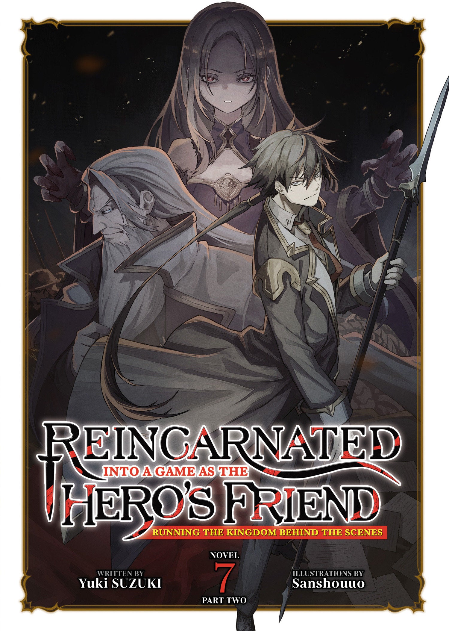 REINCARNATED INTO A GAME AS THE HERO'S FRIEND: RUNNING THE KINGDOM BEHIND THE SCENES (LIGHT NOVEL) VOL. 7: PART 2 TPB