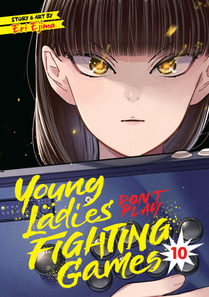 YOUNG LADIES DON'T PLAY FIGHTING GAMES VOL. 10 TPB