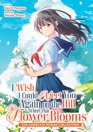 I WISH I COULD MEET YOU AGAIN ON THE HILL WHERE THAT FLOWER BLOOMS (MANGA) (OMNIBUS) TPB